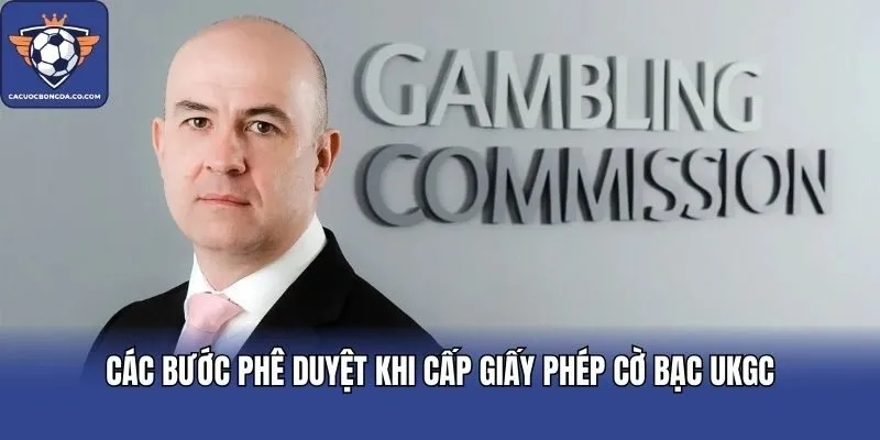 Các bước phê duyệt khi cấp giấy phép cờ bạc UKGC