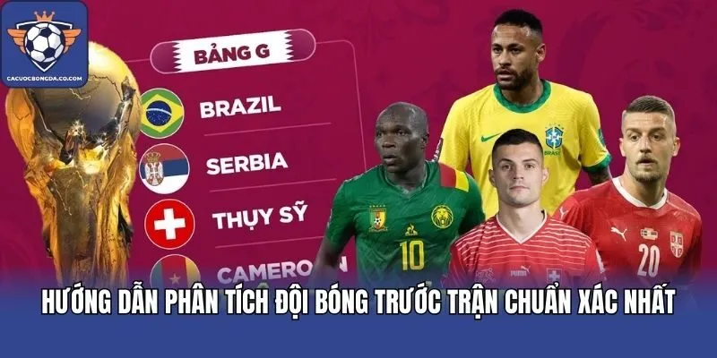 Hướng Dẫn Phân Tích Đội Bóng Trước Trận Chuẩn Xác Nhất