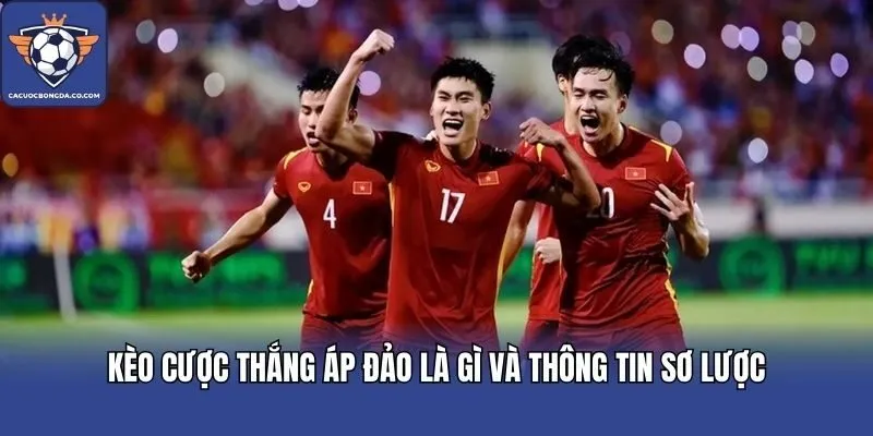 Kèo cược thắng áp đảo là gì và thông tin sơ lược
