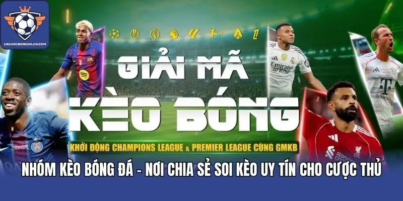 Nhóm Kèo Bóng Đá - Nơi Chia Sẻ Soi Kèo Uy Tín Cho Cược Thủ