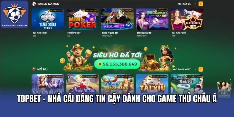 TOPBET - Nhà cái đáng tin cậy dành cho game thủ Châu Á