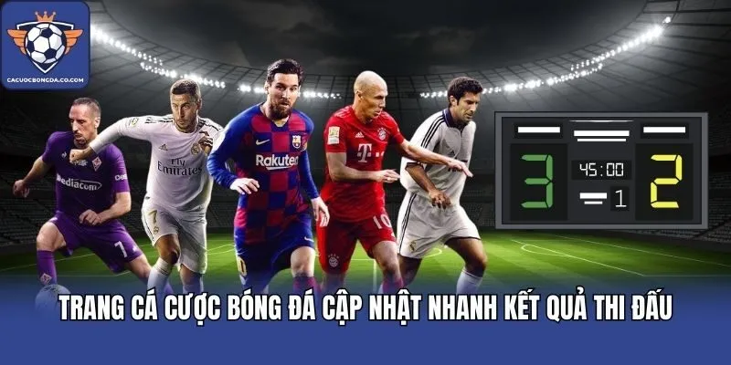 Trang Cá cược bóng đá cập nhật nhanh kết quả thi đấu