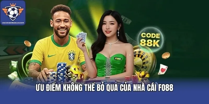 Ưu điểm không thể bỏ qua của nhà cái FO88